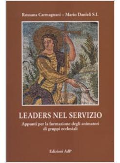 LEADERS NEL SERVIZIO APPUNTI PER LA FORMAZIONE DEGLI ANIMATORI DI GRUPPI