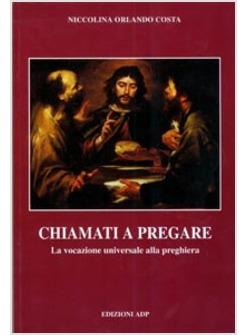 CHIAMATI A PREGARE LA VOCAZIONE UNIVERSALE ALLA PREGHIERA