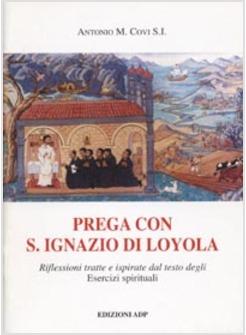 PREGA CON S IGNAZIO DI LOYOLA