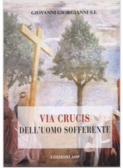 VIA CRUCIS DELL'UOMO SOFFERENTE