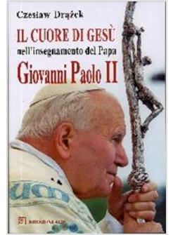 CUORE DI GESU' NELL'INSEGNAMENTO DEL PAPA GIOVANNI PAOLO II