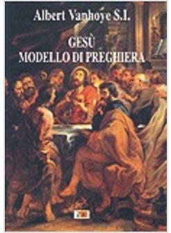 GESU' MODELLO DI PREGHIERA
