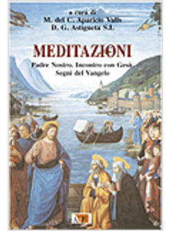 MEDITAZIONI PADRE NOSTRO INCONTRO CON GESU' I SEGNI DEL VANGELO