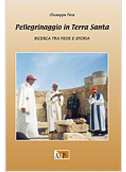 PELLEGRINAGGIO IN TERRA SANTA RICERCA TRA FEDE E STORIA 