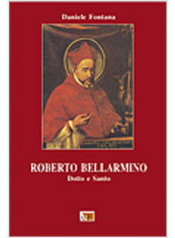 ROBERTO BELLARMINO DOTTO E SANTO