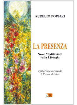 PRESENZA (LA) NOVE MEDITAZIONI SULLA LITURGIA