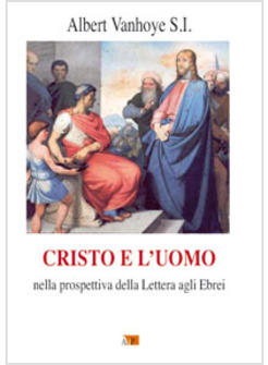 CRISTO E L'UOMO NELLA PROSPETTIVA DELLA LETTERA AGLI EBREI