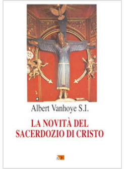 NOVITA' DEL SACERDOZIO DI CRISTO (LA)