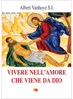 VIVERE NELL'AMORE CHE VIENE DA DIO