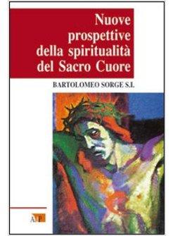 NUOVE PROSPETTIVE DELLA SPIRITUALITA' DEL SACRO CUORE