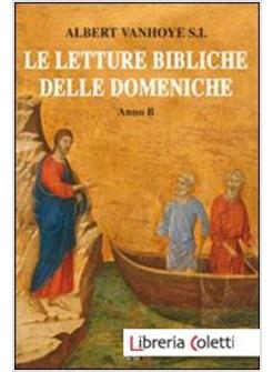 LE LETTURE BIBLICHE DELLE DOMENICHE B