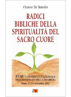 RADICI BIBLICHE DELLA SPIRITUALITA' DEL SACRO CUORE