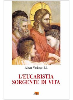 L'EUCARESTIA SORGENTE DI VITA 