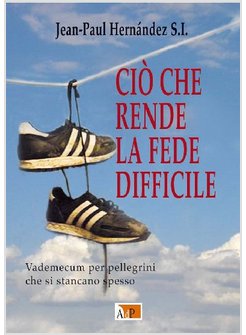 CIO' CHE RENDE LA FEDE DIFFICILE