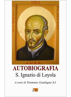 AUTOBIOGRAFIA S. IGNAZIO DI LOYOLA