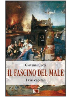 IL FASCINO DEL MALE I VIZI CAPITALI