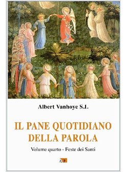 IL PANE QUOTIDIANO DELLA PAROLA. VOL. 4 FESTE DEI SANTI
