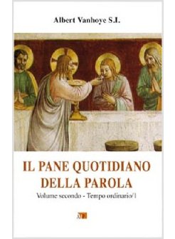 IL PANE QUOTIDIANO DELLA PAROLA ANNO DISPARI  VOL. 2 TEMPO ORDINARIO 1