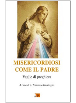 MISERICORDIOSI COME IL PADRE