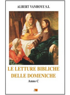 LE LETTURE BIBLICHE DELLE DOMENICHE. ANNO C 