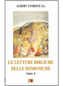 LE LETTURE BIBLICHE DELLE DOMENICHE. ANNO A
