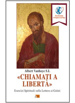CHIAMATI A LIBERTA'. ESERCIZI SPIRITUALI SULLA LETTERA AI GALATI