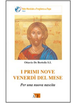 I PRIMI NOVE VENERDI' DEL MESE. PER UNA NUOVA NASCITA