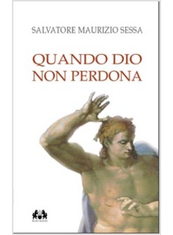 QUANDO DIO NON PERDONA. UNA LOTTA CORPO A CORPO OLTRE LA BANALIZZAZIONE