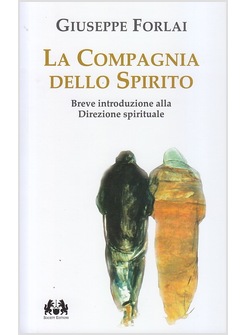 LA COMPAGNIA DELLO SPIRITO. BREVE INTRODUZIONE ALLA DIREZIONE SPIRITUALE