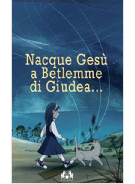 NACQUE GESU' A BETLEMME DI GIUDEA