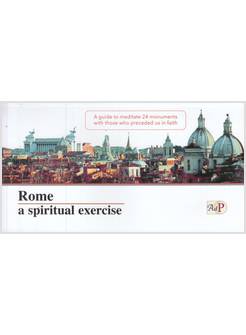 ROME A SPIRITUAL EXERCISE. A GUIDE TO MEDITATE 24 MONUMENTS