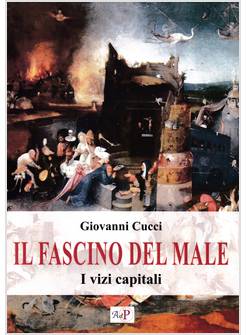 IL FASCINO DEL MALE I VIZI CAPITALI