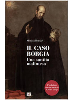 IL CASO BORGIA UNA SANTITA' MALINTESA