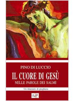 IL CUORE DI GESU' NELLE PAROLE DEI SALMI UN ITINERARIO DI PREGHIERA