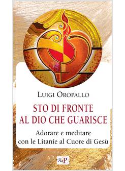 STO DI FRONTE AL DIO CHE GUARISCE ADORARE E MEDITARE 