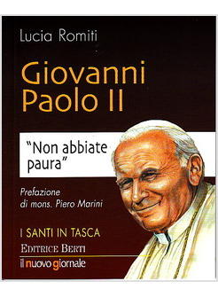 GIOVANNI PAOLO II NON ABBIATE PAURA 