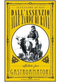 DALL'ASSENZIO ALLE ZAMPE DI RANA. ALFABETO PER GASTROAMATORI