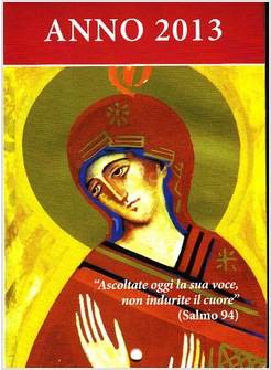 CALENDARIO LITURGICO 2013. ASCOLTATE OGGI LA SUA VOCE