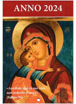 ASCOLTATE OGGI LA SUA VOCE CALENDARIO LITURGICO 2024 MADRE DI DIO