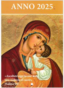 ASCOLTATE OGGI LA SUA VOCE CALENDARIO A STRAPPO 2025 ICONA MADONNA TENEREZZA