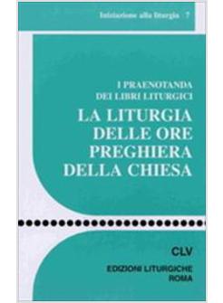 LITURGIA DELLE ORE PREGHIERA DELLA CHIESA