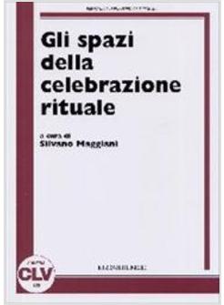 SPAZI DELLA CELEBRAZIONE RITUALE