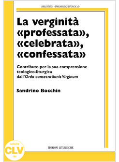 VERGINITA' PROFESSATA CELEBRATA CONFESSATA