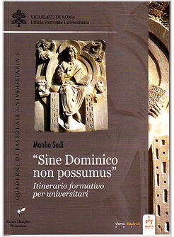SINE DOMINICO NON POSSUMUS ITINERARIO FORMATIVO PER UNIVERSITARI