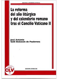 REFORMA DEL ANO LITURGICO Y DEL CALENDARIO ROMANO TRAS EL CONCILIO VATICANO II
