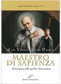 SAN VINCENZO MAESTRO DI SAPIENZA. INIZIAZIONE ALLO SPIRITO VINCENZIANO