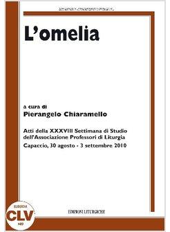 OMELIA. ATTI DELLA 38 SETTIMANA DI STUDIO DELL'ASS. PROFESSORI DI LITURGIA