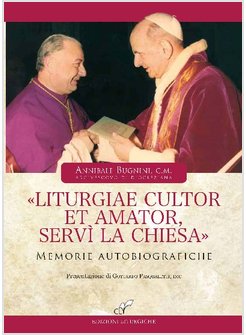 LITURGIAE CULTOR ET AMATOR, SERVI' LA CHIESA