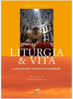 LITURGIA E VITA NUOVA EDIZIONE RIVEDUTA E AGGIORNATA