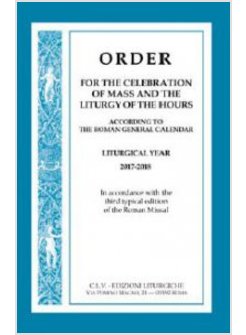 ORDER FOR THE CELEBRATION OF MASS AND THE LITURGY OF THE HOURS. 2017-2018